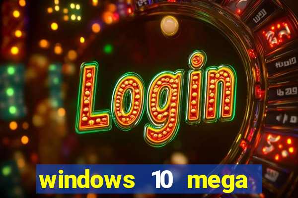 windows 10 mega lite torrent